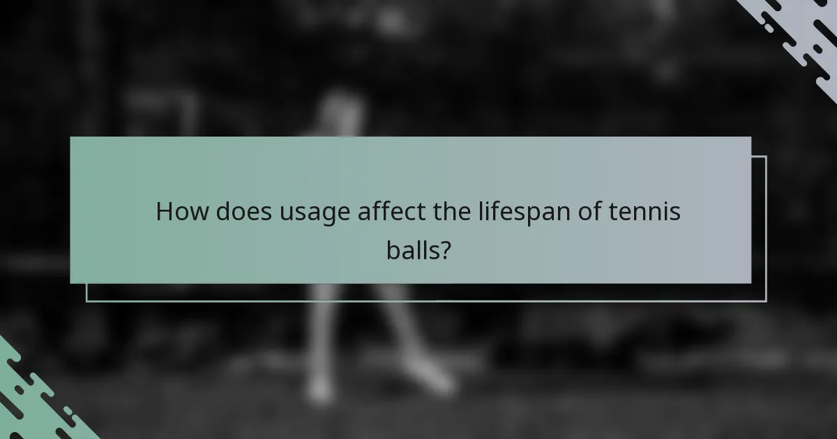 How does usage affect the lifespan of tennis balls?