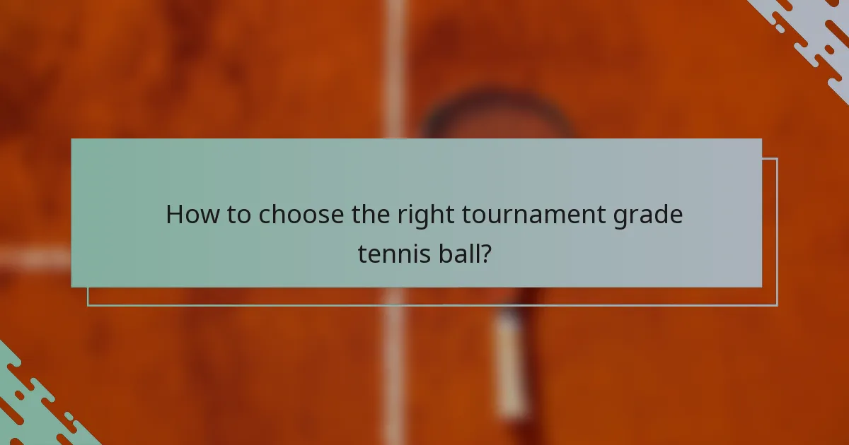 How to choose the right tournament grade tennis ball?